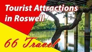 List 8 Tourist Attractions in Roswell Georgia  Travel to United States [upl. by Airdni822]