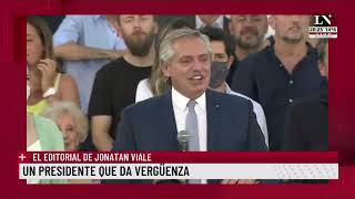 Un Presidente que da vergüenza El editorial de Jonatan Viale [upl. by Casabonne]