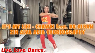 Its My Life by Chawki feat Dr Alban  ZIN Alva Adia Choreography [upl. by Lexy]