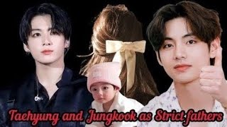 Taehyung and Jungkook as Strict fathers  Part 17 btsff jungkook taehyung bts [upl. by Wilfred]