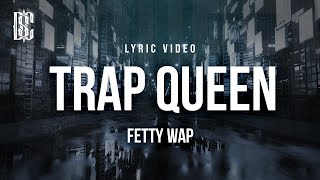 Fetty Wap  Trap Queen  Lyrics [upl. by Anaeerb582]