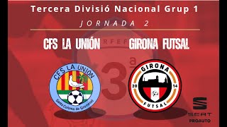 Tercera Divisió Nacional J2 CFS La Unión  Girona Futsal [upl. by Ahsiekrats]