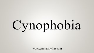 How To Say Cynophobia [upl. by Eimile]