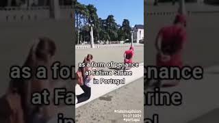 Catholics pray the Rosary on their knees as a form of penance at Fatima Shrine in Portugal jesus [upl. by Nnylcaj288]