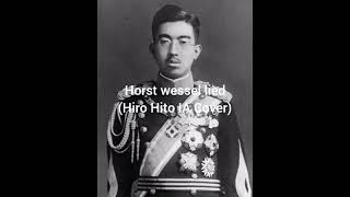 Horst wessel lied Hiro Hito IA Cover [upl. by Ayardna97]