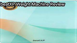 beatXP Optifit Air Digital Weighing Machine Review and Unboxing [upl. by Annuaerb]