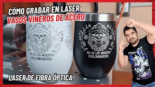 Como hacer GRABADO LÁSER en Vasos de ACERO Inoxidable tipo Vinero 🔥  Láser de Fibra Óptica [upl. by Yovonnda]