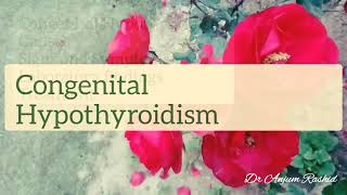 Congenital Hypothyroidism Causes Symptoms Diagnosis and Treatment [upl. by Epoh]