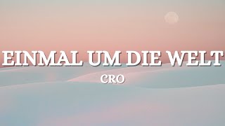 CRO  Einmal um die Welt Lyrics [upl. by Rabush]