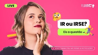 Aprenda a diferença entre IR e IRSE  Fluency [upl. by Lednahs]