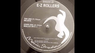 E Z Rollers  Believe [upl. by Torre781]