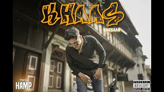 KHAAS  APPA CHA VISHAY  VARDAAN  Prod By HAMP  2024 [upl. by Yessej]