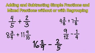 Adding and Subtracting Simple Fractions and Mixed Fractions without or with Regrouping [upl. by Tamarah]