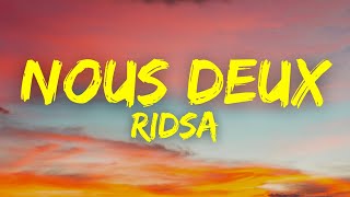 Ridsa  Nous Deux Paroles  Lyrics [upl. by Kennard921]