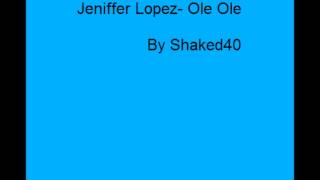 Jeniffer Lopez Olee Ole Remix [upl. by Uhile]