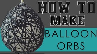 How To Make Balloon Orbs [upl. by Animsay565]