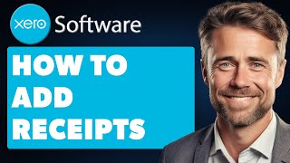 How to Add Receipts on Xero Full 2024 Guide [upl. by Straub508]