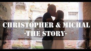 Christopher and Michal  the story [upl. by Yemrots705]