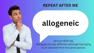 How to SAY and USE ALLOGENEIC [upl. by Risay]