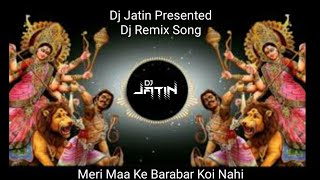 Hey Kalratri Hey Kalyani Dj Remix Song  Meri Maa Ke Barabar Koi Nahi Dj Remix Song  Dj Jatin [upl. by Akenet]