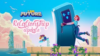 I Am Future  Relationship Update 💕 [upl. by Kristina]