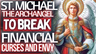 LISTEN FOR 7 DAYS  PRAYER SAINT MICHAEL AND PSALM 23  TO BREAK ALL FINANCIAL CHAINS [upl. by Adnhoj]