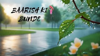 Baarish Ki Bunde  Hindi Song [upl. by Emyaj]