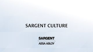 SARGENT Manufacturing Culture Video [upl. by Derzon]