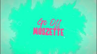 Go Off  MUSZETTE Lyrics Video [upl. by Lomasi674]