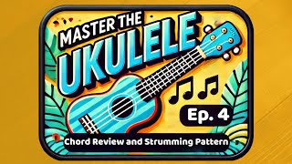 Master the Ukulele Lesson 4  A NEW Strumming Pattern [upl. by Haimarej694]