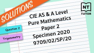 970902SP20 Question 2 CIE AS Level Pure Mathematics Paper 2 Specimen 2020 [upl. by Letsyrk]