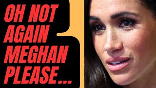 OH MEGHAN  NOT AGAIN  LATEST NEWS royal meghanandharry meghanmarkle [upl. by Ahsikyt]