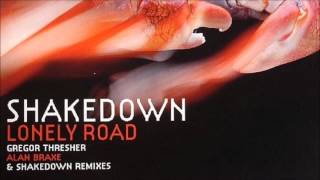 Shakedown  Lonely Road Gregor Tresher Remix [upl. by Collyer]