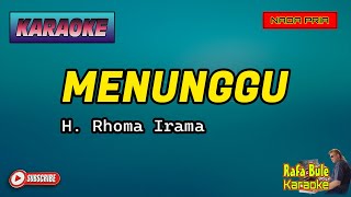 MENUNGGU  H Rhoma Irama  Karaoke  Nada Pria  Lirik  Dutbeand [upl. by Blockus]