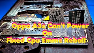 Oppo A3s Cant Power On Fixed Cpu Emmc Reball  oppo A3s CPU Emmc Reball [upl. by Hgeilyak229]