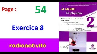 Al moufid en physique 2bac page 54 Exercice 8 radioactivité [upl. by Timmie]