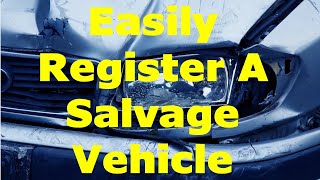 How to Easily Register Your Salvage Title Vehicle [upl. by Inoek]