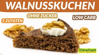 3 Zutaten Walnusskuchen ohne Zucker und ohne Mehl Einfache Low Carb Rezepte [upl. by Tisman]