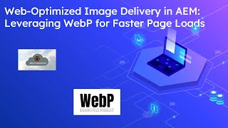 WebOptimized Image Delivery in AEM  Leveraging WebP for Faster Page Loads [upl. by Lenod]