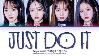 tripleS NXT Just Do It Lyrics Color Coded Lyrics [upl. by Eicnahc]