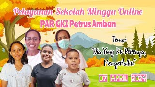 Pelayanan Sekolah Minggu Online PAR GKI Petrus Amban 07 April 2024 [upl. by Stubstad]