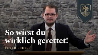 So wirst du wirklich gerettet  Peter Schild [upl. by Manuel]