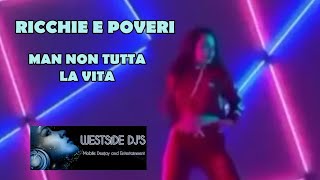 RICCHI E POVERI  MA NON TUTTA LA VITA Remix WESTSiDE DJS [upl. by Konstance]