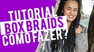 Como fazer tranças  Tutorial BOX BRAIDS [upl. by Dajma466]