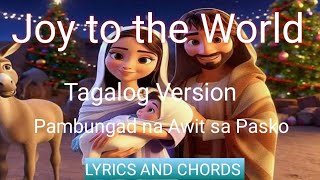 JOY TO THE WORLD Tagalog version  LYRICS AND CHORDS [upl. by Namzed]