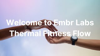 Introduction Welcome to the Embr Labs Thermal Fitness Flow [upl. by Shaver]