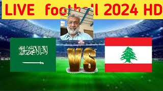 Saudi Arabia VS Lebanon LIVE 2024 HD 🔴 [upl. by Basile]