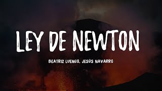 Beatriz Luengo y Jesus Navarro  Ley de Newton LetraLyrics [upl. by Lenka]