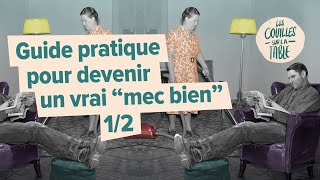 Guide pratique pour devenir un vrai “mec bien”  12 [upl. by Athal]