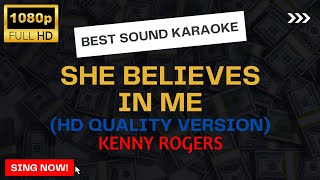 SHE BELIEVES IN ME HD Quality Karaoke  Kenny Rogers Best Quality Karaoke [upl. by Hally]